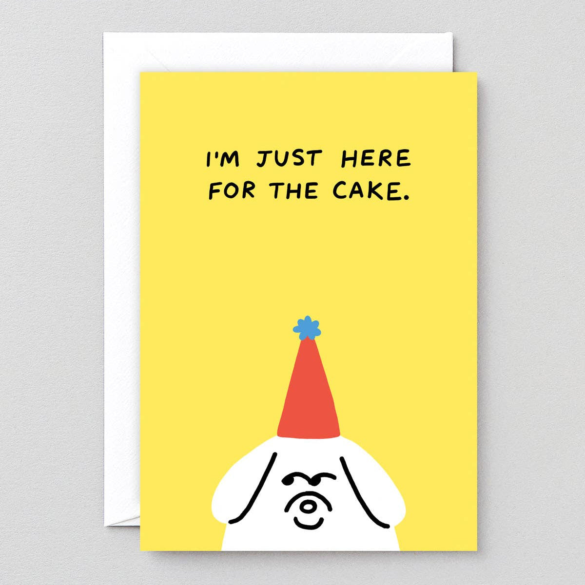 Birthday Card | I'm Just Here For The Cake