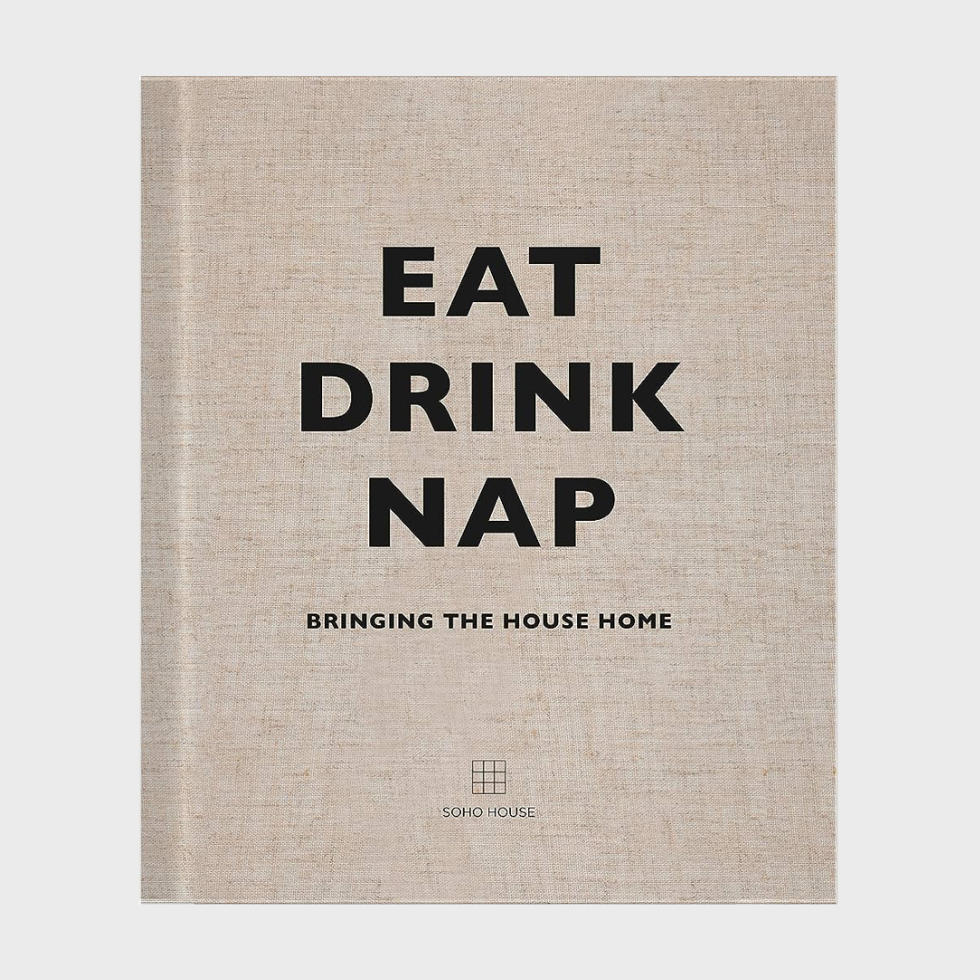 EAT, DRINK, NAP