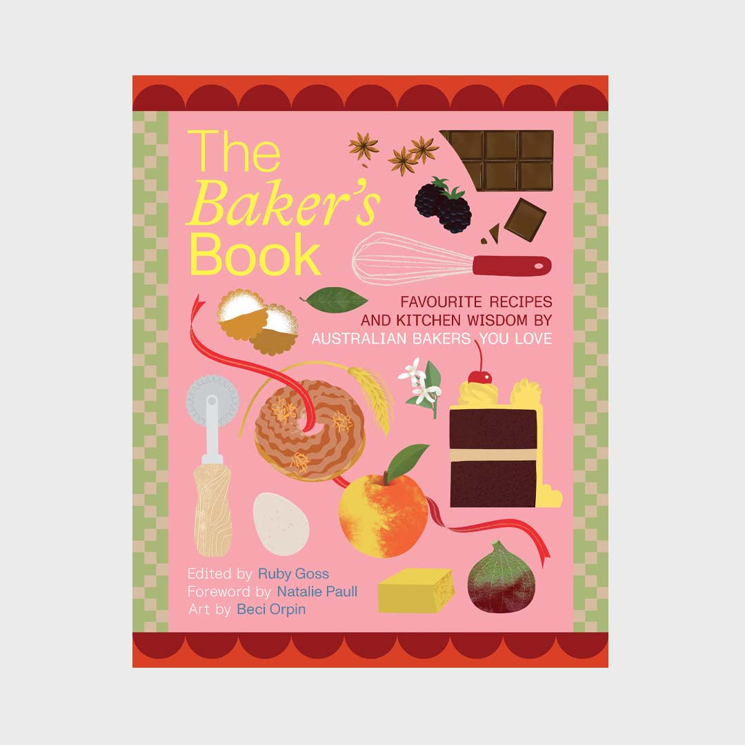 THE BAKER'S BOOK | FAVOURITE RECIPES AND KITCHEN WISDOM
