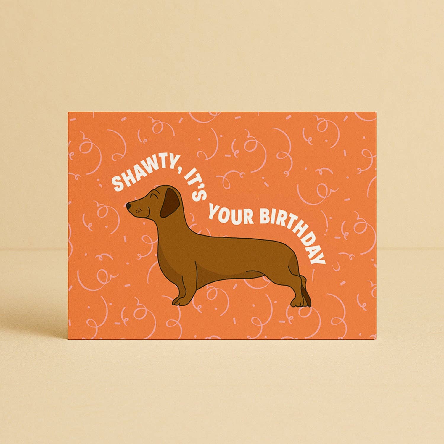 'Shawty, It's Your Birthday' Card  (Pre-Order, ETA Late Aug)